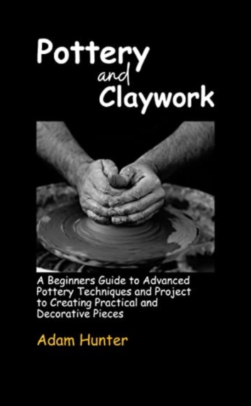 التقنيات المتقدمة في صناعة الفخار: صناعة القطع الوظيفية والفنية